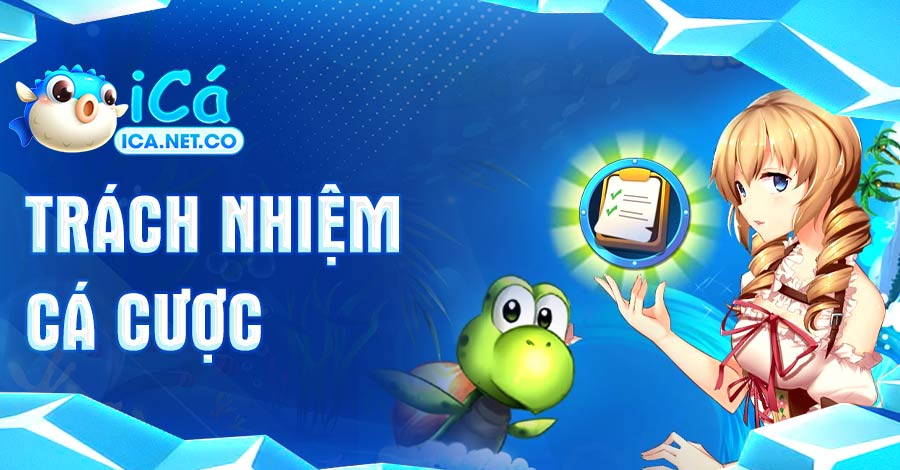 Trách nhiệm tham gia cổng game iCa