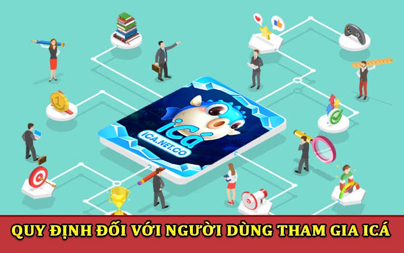 Quy định đối với người dùng tham gia iCa