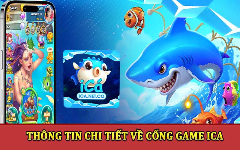 Thông tin chi tiết về cổng game iCa