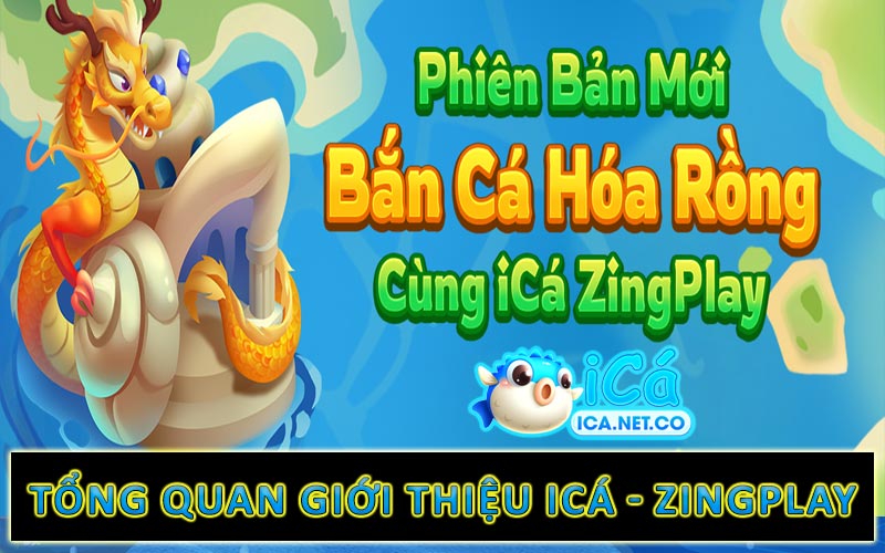 Tổng quan giới thiệu iCá - ZingPlay